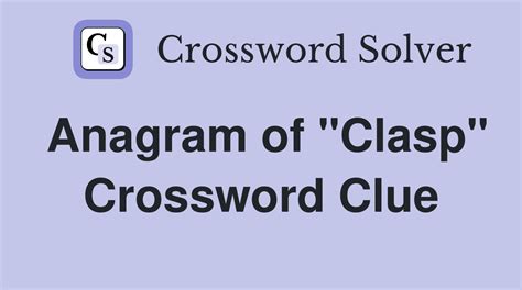 clasp crossword clue|they may have clasps crossword.